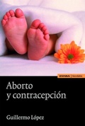 Cover: Aborto y contracepci&oacute;n - EUNSA. EDICIONES UNIVERSIDAD DE NAVARRA, S.A.