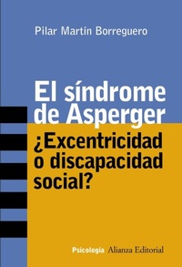 Abbildung von: El síndrome de Asperger : ¿excentricidad o discapacidad social? - Alianza Editorial