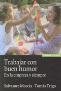 Cover: Trabajar con buen humor : en la empresa y siempre - EUNSA. EDICIONES UNIVERSIDAD DE NAVARRA, S.A.