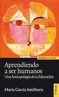 Abbildung von: Aprendiendo a ser humanos : una antropología de la educación - EUNSA. EDICIONES UNIVERSIDAD DE NAVARRA, S.A.