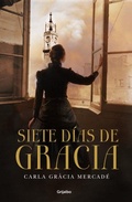 Cover: Siete d&iacute;as de Gracia - Grijalbo