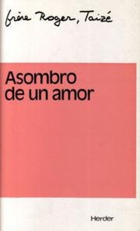 Abbildung von: Asombro de un amor : primera parte - Herder Editorial