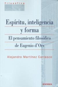 Abbildung von: Espíritu, inteligencia y forma : el pensamiento filosófico de Eugenio d'Ors - EUNSA. EDICIONES UNIVERSIDAD DE NAVARRA, S.A.