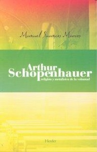 Abbildung von: Arthur Schopenhauer : religión y metafísica de la voluntad - Herder Editorial