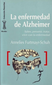 Abbildung von: La enfermedad de Alzheimer : saber, prevenir, tratar, vivir con la enfermedad - Herder Editorial