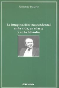 Abbildung von: La imaginación trascendental en la vida, en el arte y en la filosofía - EUNSA. EDICIONES UNIVERSIDAD DE NAVARRA, S.A.