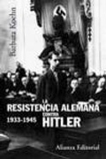 Abbildung von: La resistencia alemana contra Hitler, 1933-1945 - Alianza Editorial