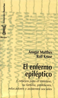 Abbildung von: El enfermo epiléptico : consejos para el enfermo, su familia, profesores, educadores y asistentes sociales - Herder Editorial