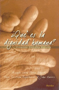 Abbildung von: ¿Qué es la dignidad humana? : ensayo sobre Peter Singer, Hugo Tristram Engelhardt y John Harris - Herder Editorial