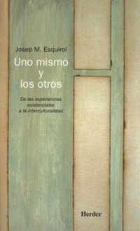 Abbildung von: Uno mismo y los otros : de las experiencias existenciales a la interculturalidad - Herder Editorial