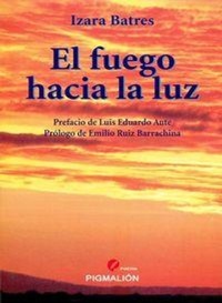 Abbildung von: El fuego hacia la luz - Grupo Editorial Sial Pigmalión, S.L.