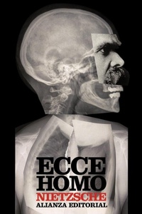 Abbildung von: Ecce homo : cómo se llega a ser lo que se es - Alianza Editorial