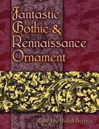 Enlarge image Cover: Fantastic Gothic and Renaissance Ornament - Dover Publications Inc.