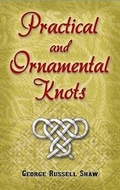 Cover: Practical and Ornamental Knots - Dover Publications Inc.