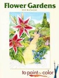 Cover: Flower Gardens to Paint or Color - Dover Children's