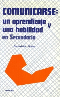 Abbildung von: Comunicarse : un aprendizaje y una habilidad en Secundaria - Narcea, S.A. de Ediciones