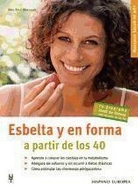 Abbildung von: Esbelta y en forma a partir de los 40 - Editorial Hispano Europea S.A.