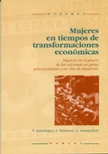 Cover: Mujeres en tiempos de transformaciones econ&oacute;micas : impacto en el g&eacute;nero de las reformas en pa&iacute;ses post-socialistas y en v&iacute;as de desarrollo - Narcea, S.A. de Ediciones