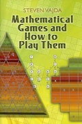 Cover: Mathematical Games and How to Play Them - Dover Publications Inc.