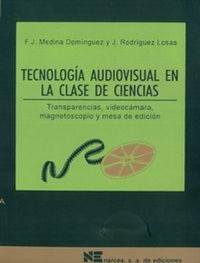 Abbildung von: Tecnología audiovisual en la clase de ciencias : transparencias, videocámara, magnetoscopio y mesa de edición - Narcea, S.A. de Ediciones