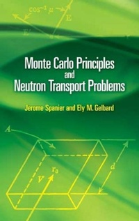 Enlarge image Cover: Monte Carlo Principles and Neutron Transport Problems - Dover Publications Inc.