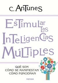 Abbildung von: Estimular las inteligencias múltiples : qué son, cómo se manifiestan, cómo funcionan - Narcea, S.A. de Ediciones