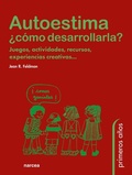 Cover: Autoestima, &iquest;c&oacute;mo desarrollarla? : juegos, actividades, recursos, experiencias creativas - Narcea, S.A. de Ediciones