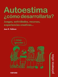 Abbildung von: Autoestima, ¿cómo desarrollarla? : juegos, actividades, recursos, experiencias creativas - Narcea, S.A. de Ediciones