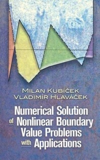 Enlarge image Cover: Numerical Solution of Nonlinear Boundary Value Problems with Applications - Dover Publications Inc.