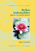 Cover: Bellas indomables : mujeres con grandes destinos - Narcea, S.A. de Ediciones