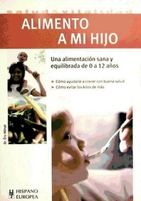 Abbildung von: Alimento a mi hijo - Editorial Hispano Europea S.A.