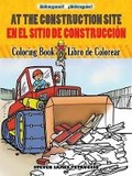 Cover: At the Construction Site Coloring Book/En La Obra De Construccion Libro De Colorear - Dover Children's