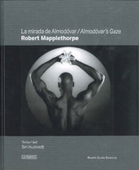 Abbildung von: Robert Mapplethorpe. La mirada de Almodóvar - La Fabrica