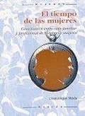Cover: El tiempo de las mujeres : conciliaci&oacute;n entre vida familiar y profesional de hombres y mujeres - Narcea, S.A. de Ediciones