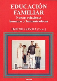 Abbildung von: Educación familiar : nuevas relaciones humanas y humanizadoras - Narcea, S.A. de Ediciones