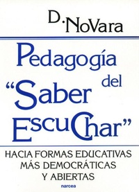 Abbildung von: Pedagogía del "saber escuchar" : hacia formas educativas más democráticas y abiertas - Narcea, S.A. de Ediciones