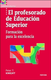 Abbildung von: El profesorado de educación superior : formación para la excelencia - Narcea, S.A. de Ediciones
