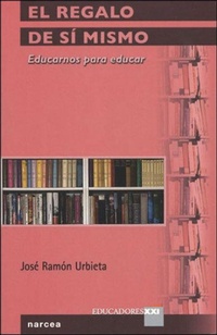Abbildung von: El regalo de sí mismo : educarnos para educar - Narcea, S.A. de Ediciones