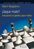 Cover: &iexcl;Jaque mate!, iniciaci&oacute;n al ajedrez para ni&ntilde;os - Editorial Hispano Europea S.A.