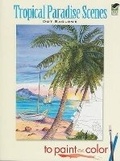 Cover: Tropical Paradise Scenes to Paint or Color - Dover Children's