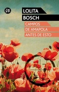 Cover: Campos de amapola antes de esto - El Aleph Editores