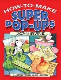 Enlarge image Cover: How to Make Super Pop-Ups - Dover Publications Inc.