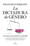 Cover: La dictadura de g&eacute;nero : una amenaza contra la justicia y la igualdad - Editorial Almuzara