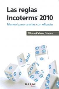 Abbildung von: Las reglas Incoterms 2010 : manual para usarlas con eficacia - ICG Marge, SL