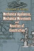 Cover: Mechanical Appliances, Mechanical Movements and Novelties of Construction - Dover Publications Inc.