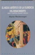 Cover: El medio art&iacute;stico en la Florencia del renacimiento : obras y comitentes, talleres y mercado - Ediciones Akal