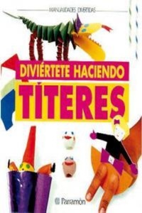 Abbildung von: Diviértete haciendo títeres - Parramón