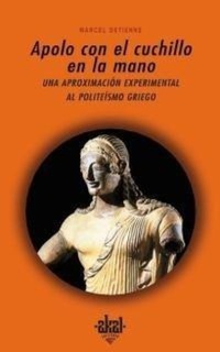 Abbildung von: Apolo Con El Cuchillo En La Mano - Aproximacion Experimental Al Politeismo Griego - Akal Ediciones