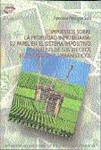 Abbildung von: Impuestos sobre la propiedad inmobiliaria : su papel en el sistema impositivo y análisis de sus efectos económicos y urbanísticos - UNED