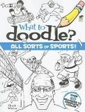 Cover: What to Doodle? All Sorts of Sports! - Dover Children's